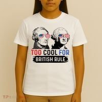 Too Cool For British Rule Hamilton Washington July 4th T-Shirt thumb 4