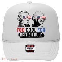Too Cool For British Rule Hamilton Washington July 4th Hat thumb 0