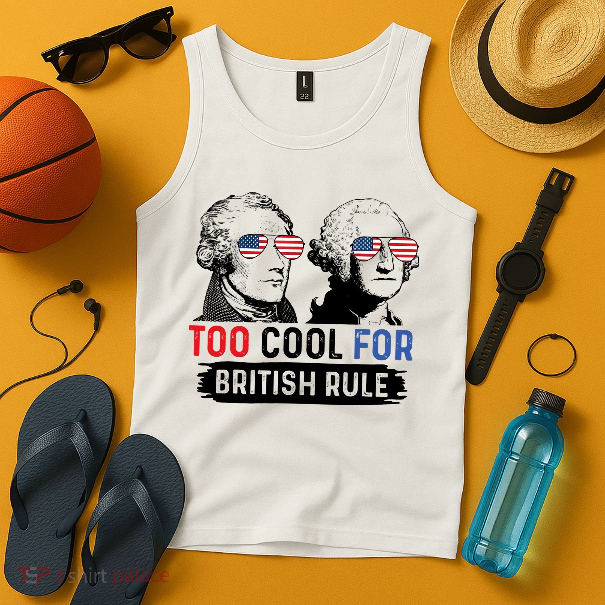 Too Cool For British Rule Hamilton Washington July 4th Tank Top