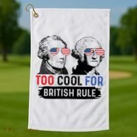 Too Cool For British Rule Hamilton Washington July 4th Golf Towel thumb 1