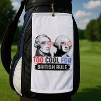 Too Cool For British Rule Hamilton Washington July 4th Golf Towel thumb 2