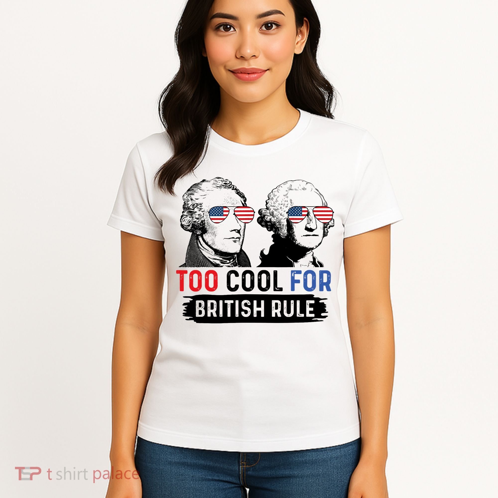 Too Cool For British Rule Hamilton Washington July 4th Women's T-Shirt