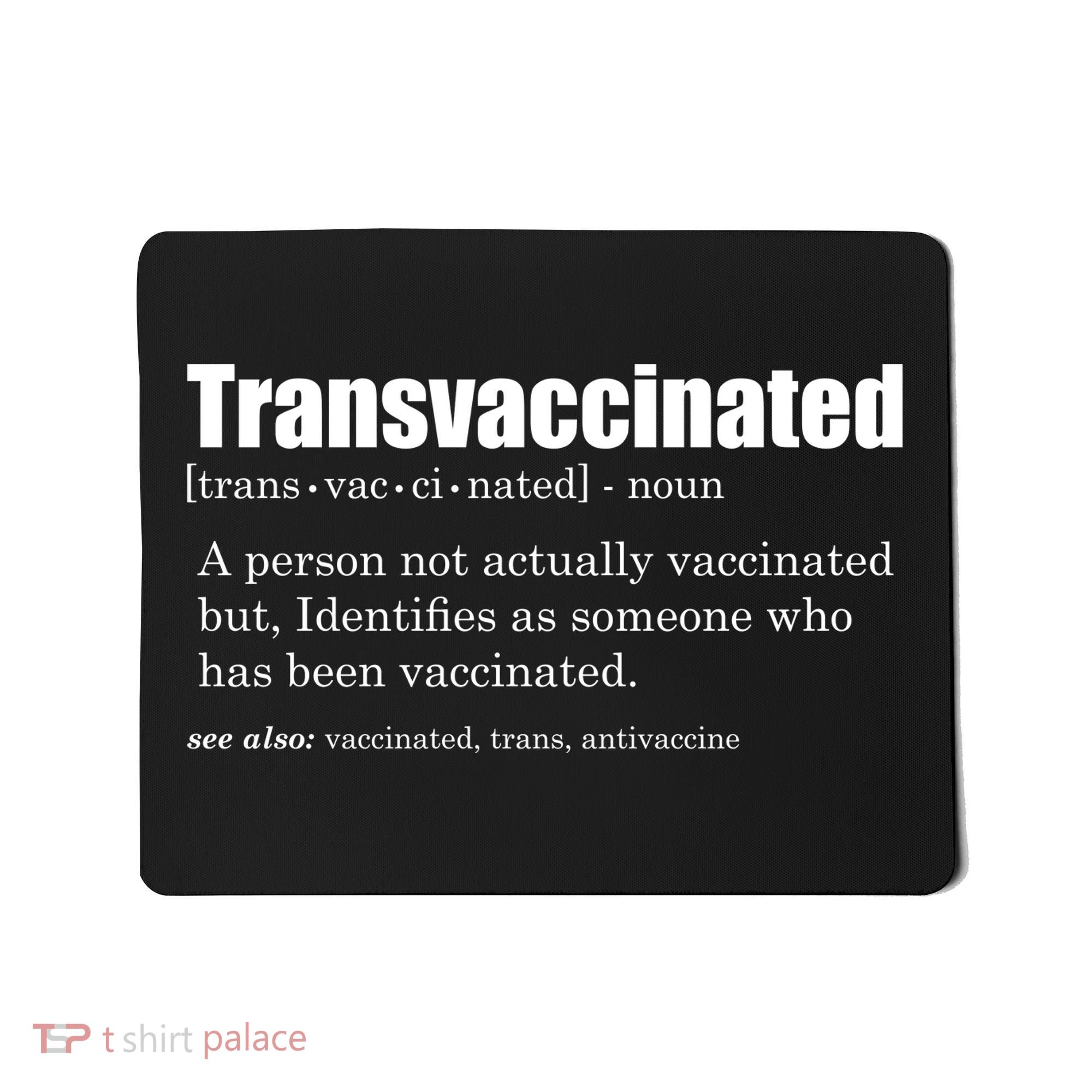 Transvaccinated Classic Funny Definition Meaning Mousepad
