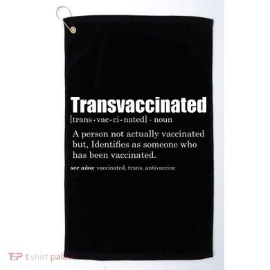Transvaccinated Classic Funny Definition Meaning Golf Towel