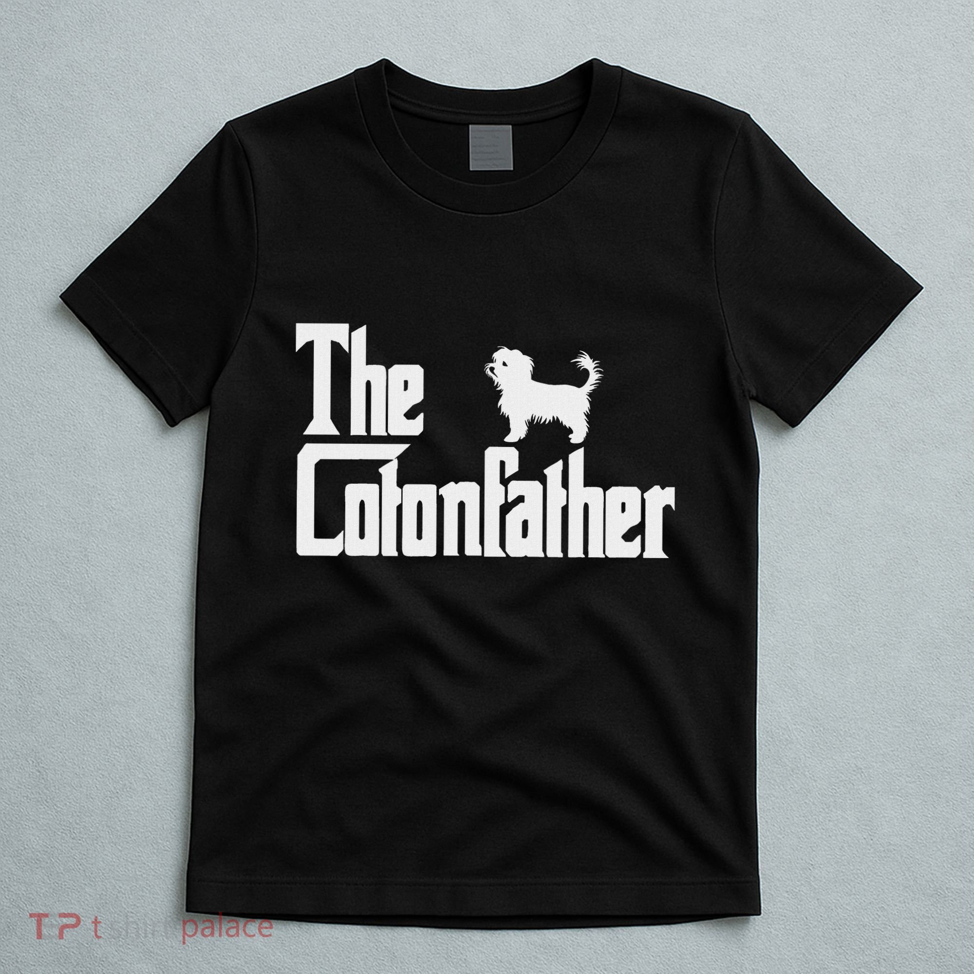 The Cotonfather Funny Coton De Tulear Dog Dad T-Shirt