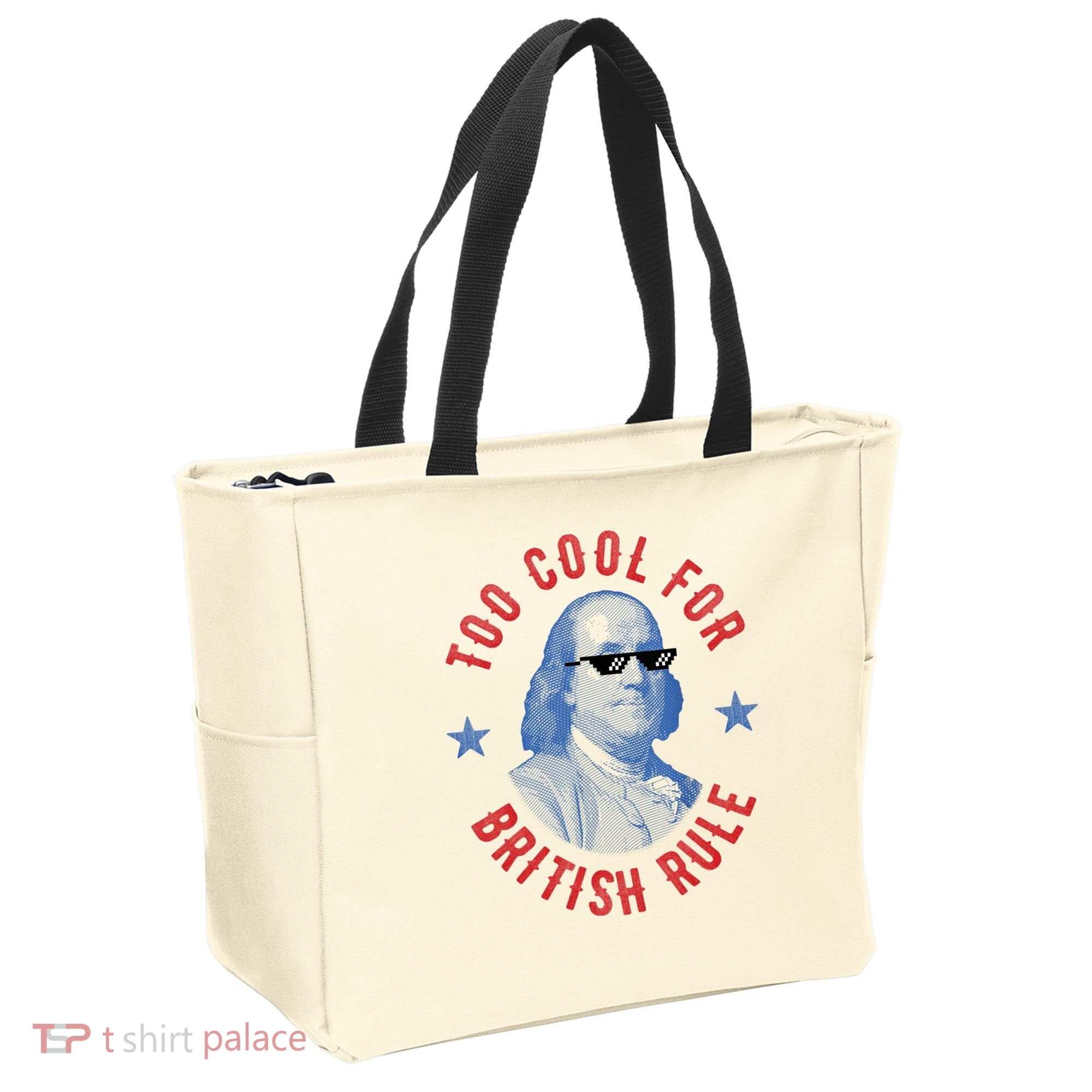 Too Cool For British Rule Funny Ben Benjamin Franklin 4th Of July Tote Bag