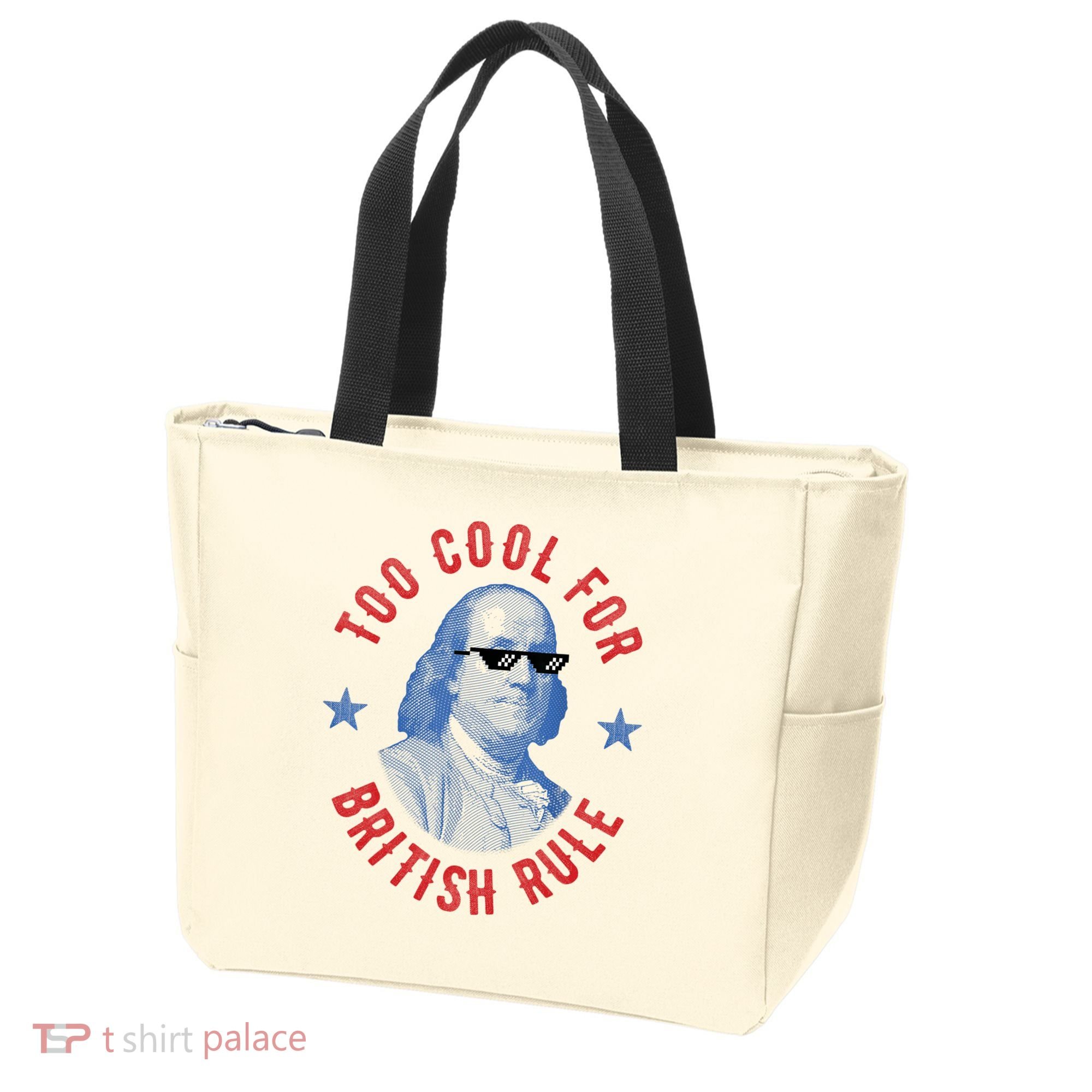 Too Cool For British Rule Funny Ben Benjamin Franklin 4th Of July Tote Bag
