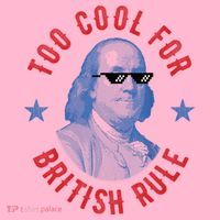 Too Cool For British Rule Funny Ben Benjamin Franklin 4th Of July Coaster thumb 2
