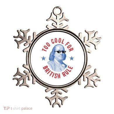 Too Cool For British Rule Funny Ben Benjamin Franklin 4th Of July Ornament