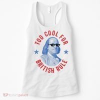 Too Cool For British Rule Funny Ben Benjamin Franklin 4th Of July Women's Tank Top thumb 0