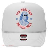 Too Cool For British Rule Funny Ben Benjamin Franklin 4th Of July Hat thumb 0