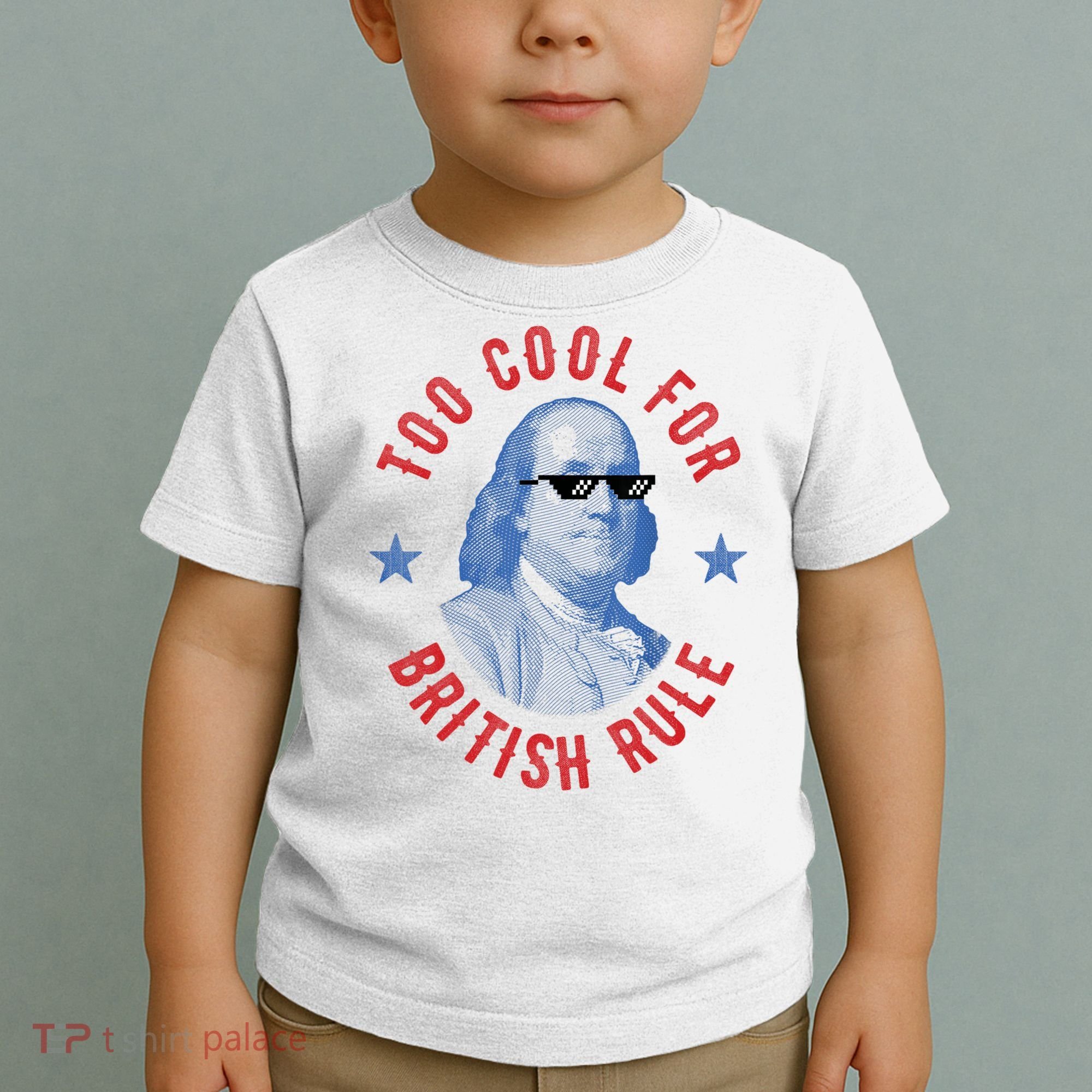 Too Cool For British Rule Funny Ben Benjamin Franklin 4th Of July Toddler T-Shirt