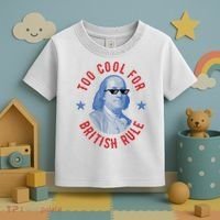 Too Cool For British Rule Funny Ben Benjamin Franklin 4th Of July Toddler T-Shirt thumb 3