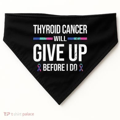 Thyroid Cancer Give Up Before I Do Thyroid Cancer Awareness USA-Made Doggie Bandana