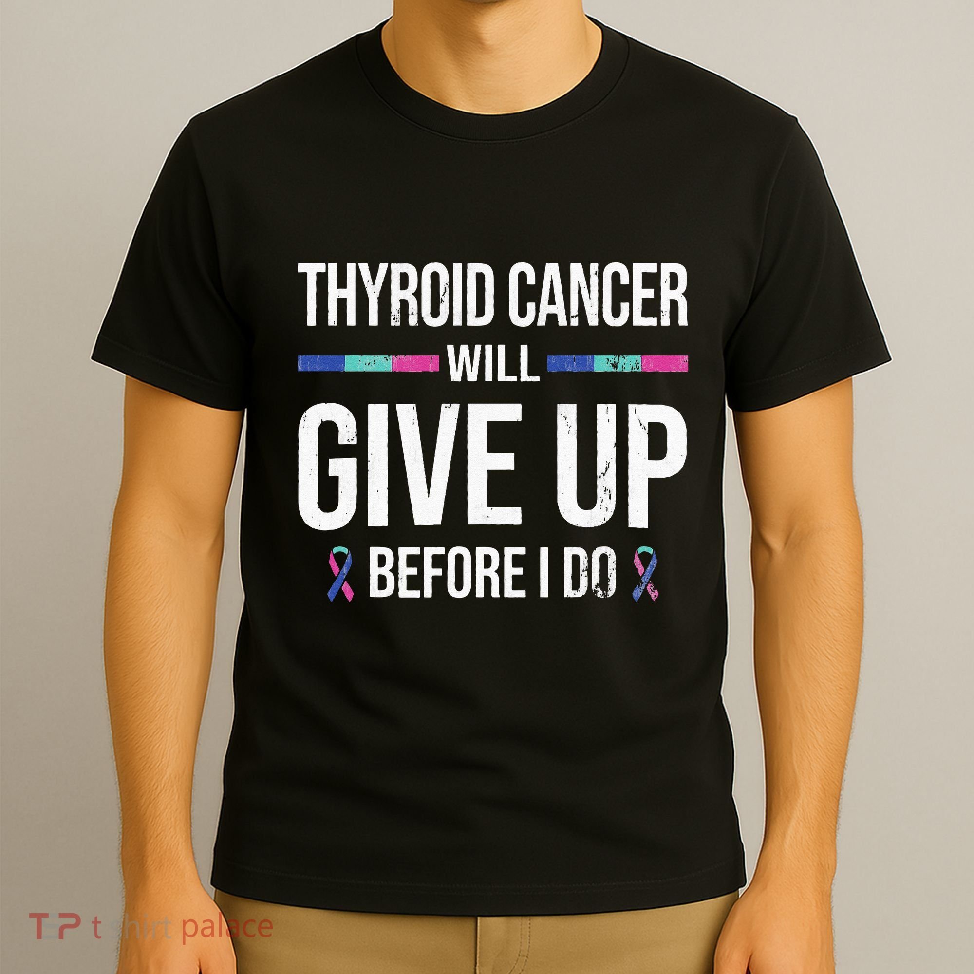 Thyroid Cancer Give Up Before I Do Thyroid Cancer Awareness T-Shirt