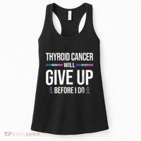 Thyroid Cancer Give Up Before I Do Thyroid Cancer Awareness Women's Tank Top thumb 0