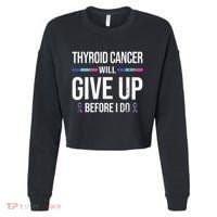 Thyroid Cancer Give Up Before I Do Thyroid Cancer Awareness Cropped Pullover Crew thumb 0