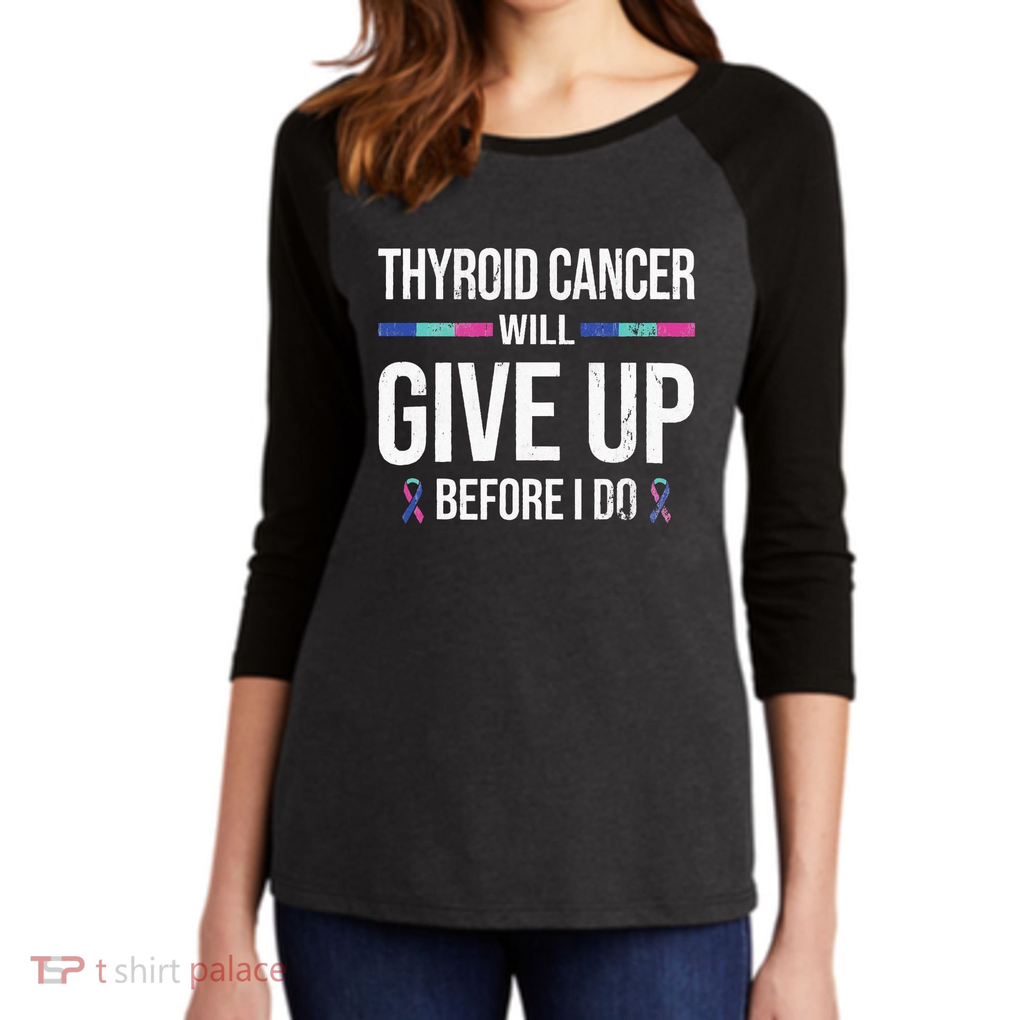 Thyroid Cancer Give Up Before I Do Thyroid Cancer Awareness Women's Tri-Blend 3/4-Sleeve Raglan Shirt