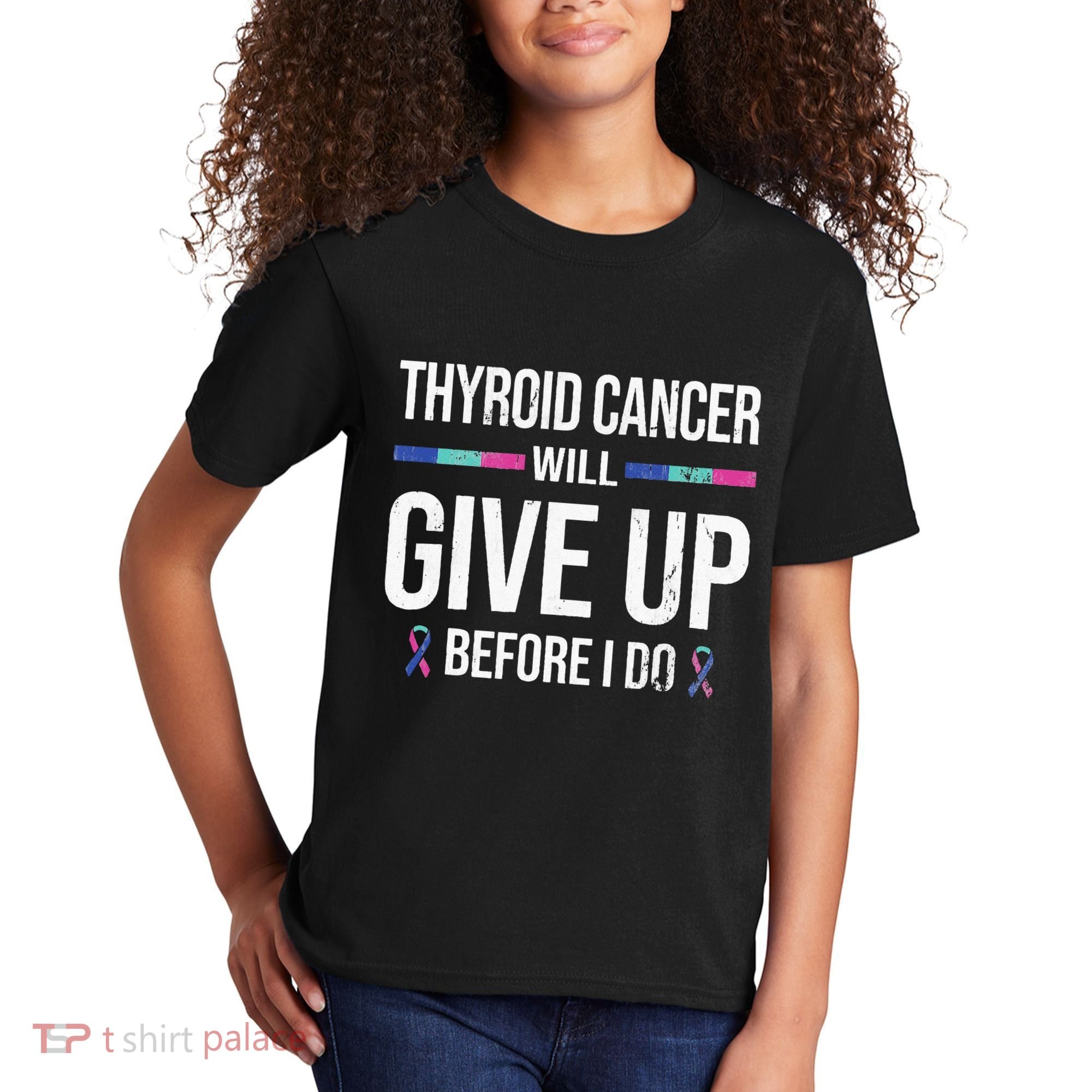 Thyroid Cancer Give Up Before I Do Thyroid Cancer Awareness Kids T-Shirt