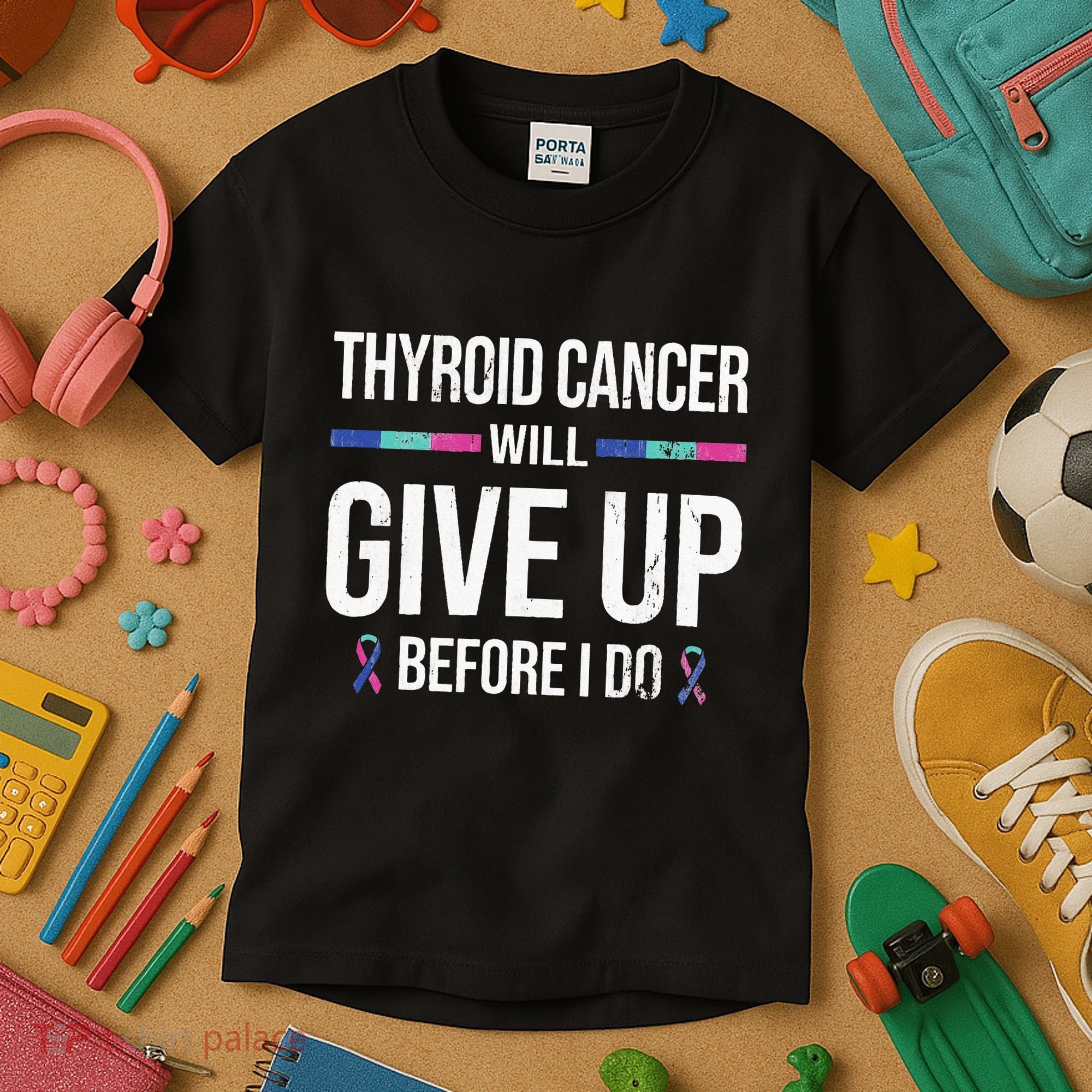 Thyroid Cancer Give Up Before I Do Thyroid Cancer Awareness Kids T-Shirt