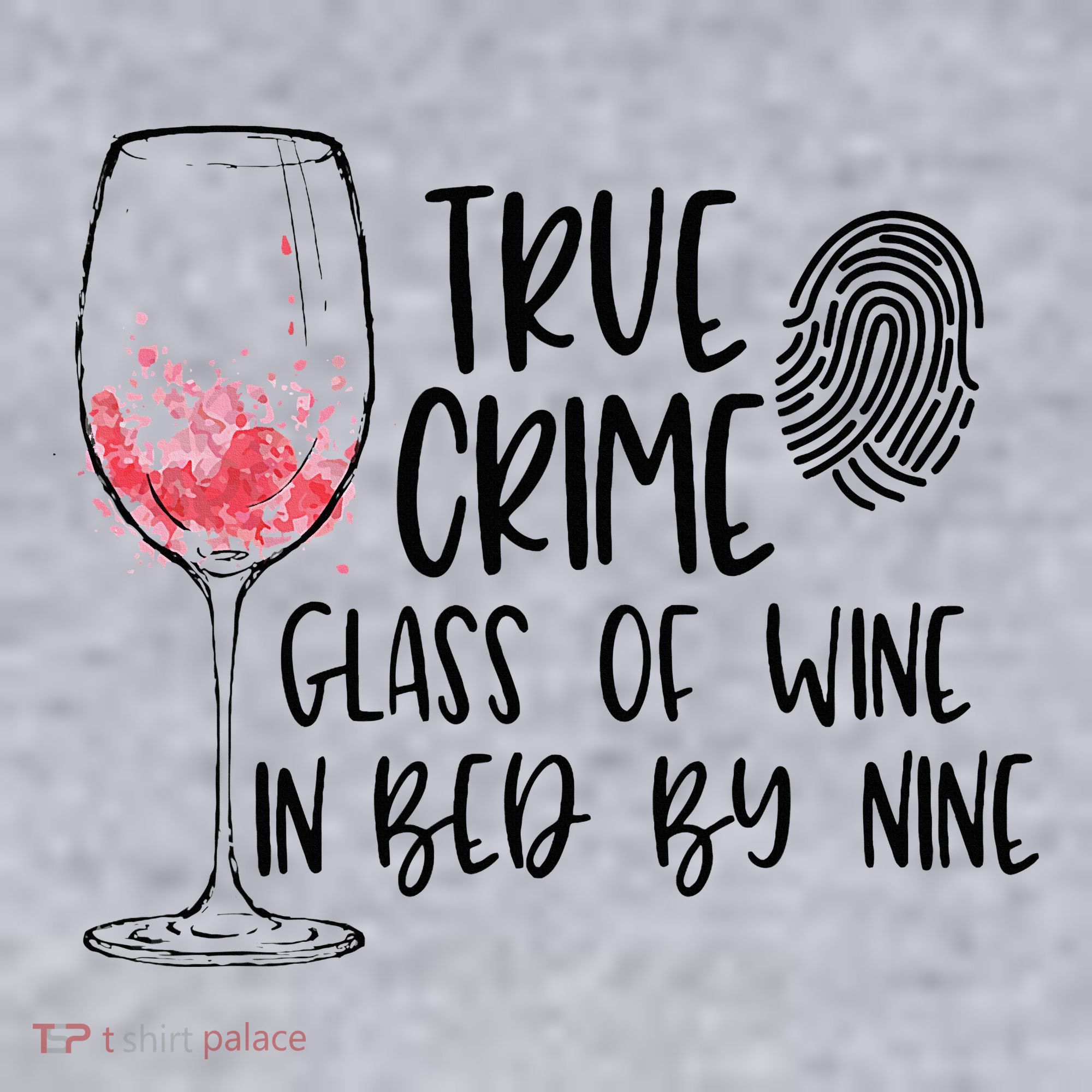 True Crime Glass Of Wine In Bed By Nine Meme Quote Women's Sweatshirt