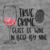 True Crime Glass Of Wine In Bed By Nine Meme Quote Toddler Hoodie thumb 2