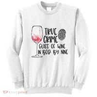 True Crime Glass Of Wine In Bed By Nine Meme Quote Sweatshirt thumb 0