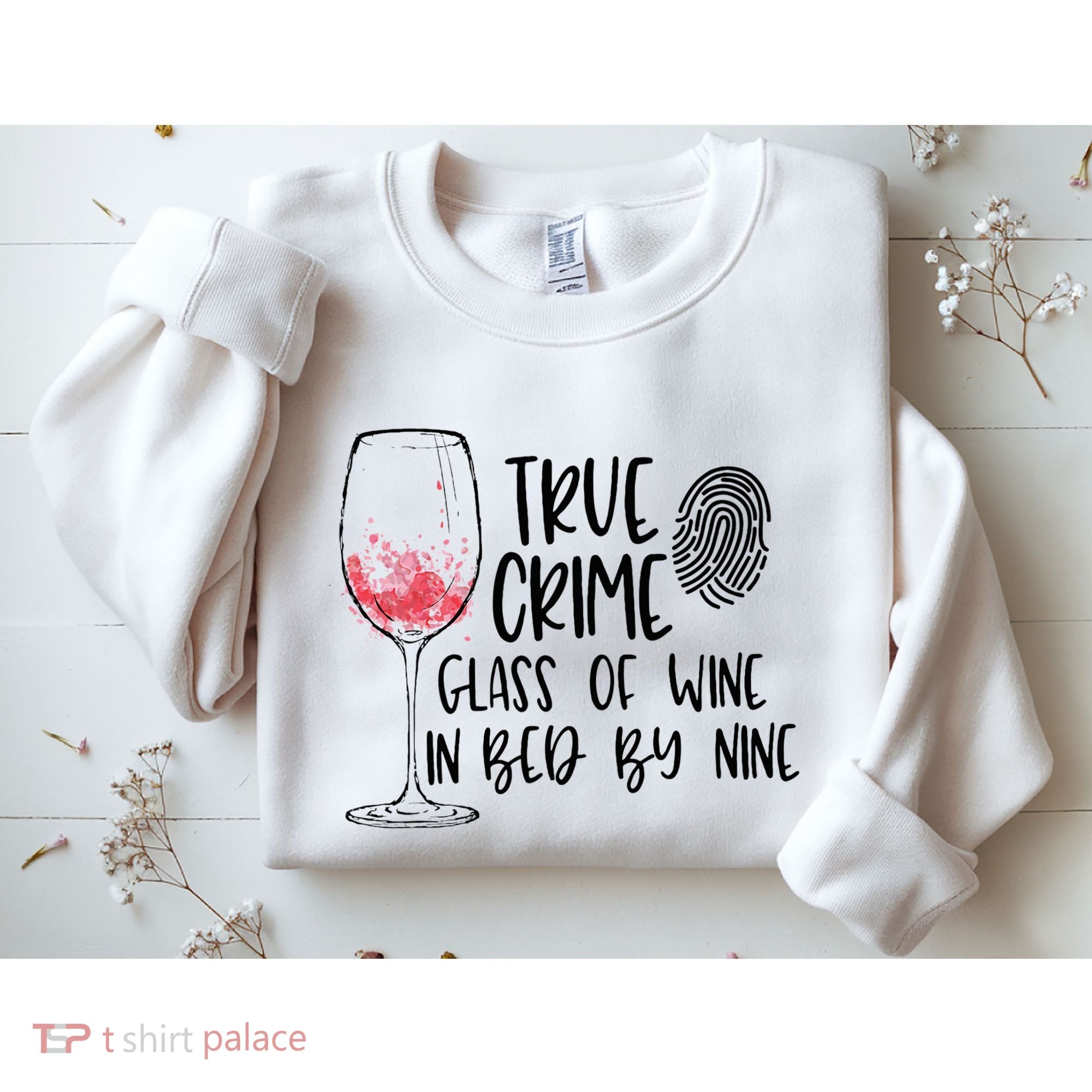 True Crime Glass Of Wine In Bed By Nine Meme Quote Sweatshirt