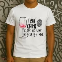 True Crime Glass Of Wine In Bed By Nine Meme Quote T-Shirt thumb 3