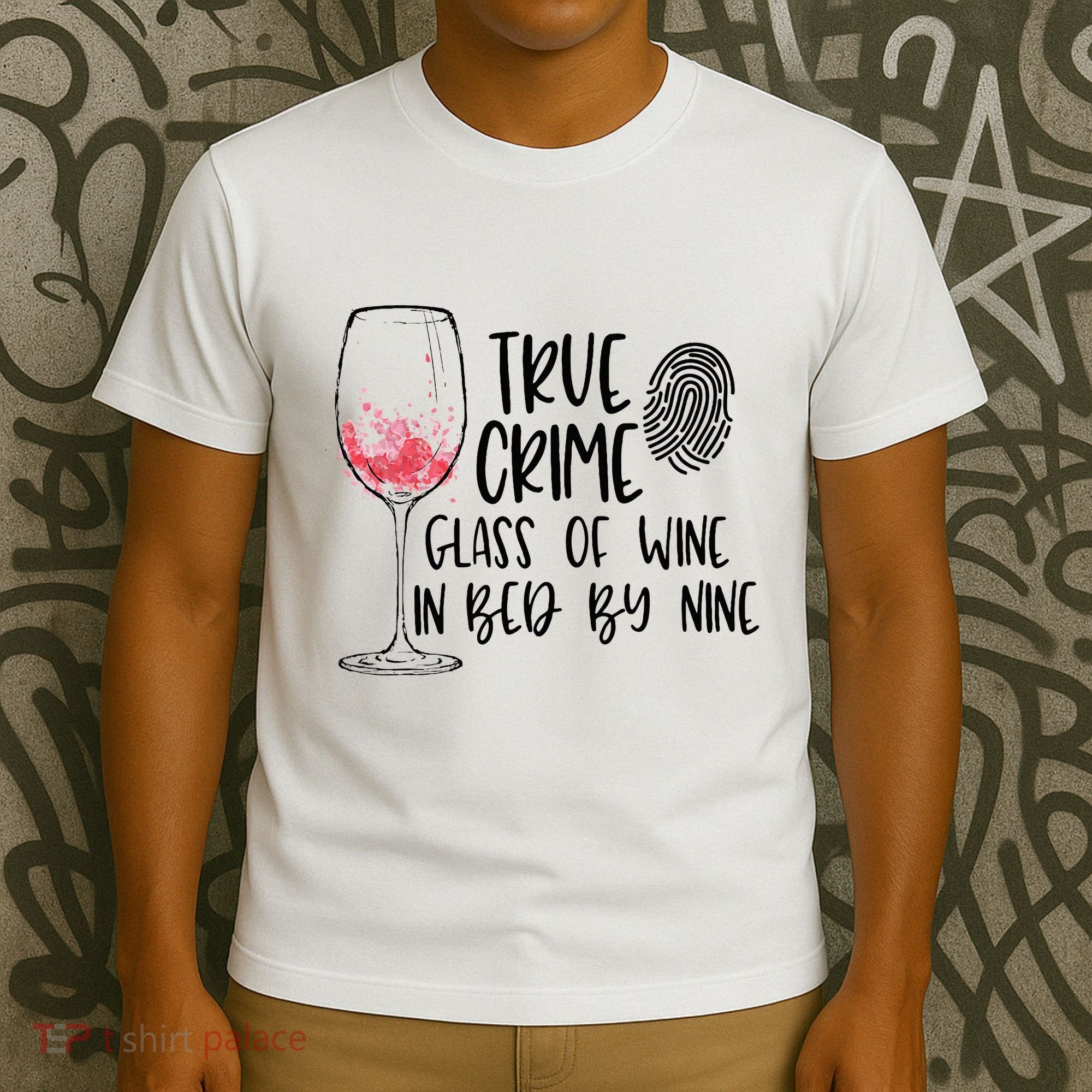 True Crime Glass Of Wine In Bed By Nine Meme Quote T-Shirt