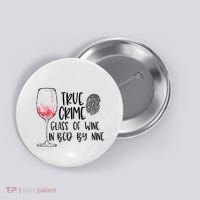 True Crime Glass Of Wine In Bed By Nine Meme Quote Button thumb 0