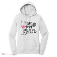 True Crime Glass Of Wine In Bed By Nine Meme Quote Women's Hoodie thumb 0