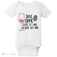 True Crime Glass Of Wine In Bed By Nine Meme Quote Baby Bodysuit thumb 0