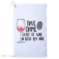 True Crime Glass Of Wine In Bed By Nine Meme Quote Golf Towel thumb 0