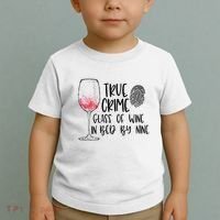 True Crime Glass Of Wine In Bed By Nine Meme Quote Toddler T-Shirt thumb 2