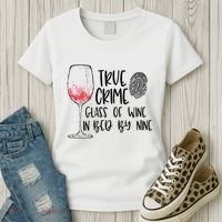 True Crime Glass Of Wine In Bed By Nine Meme Quote Women's T-Shirt thumb 3