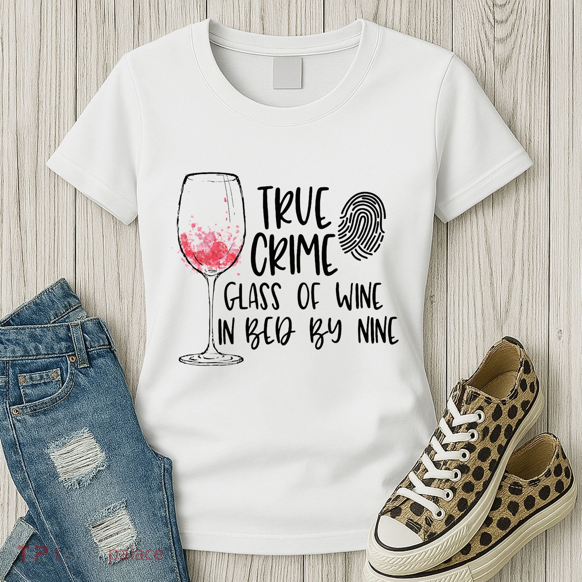 True Crime Glass Of Wine In Bed By Nine Meme Quote Women's T-Shirt