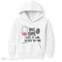 True Crime Glass Of Wine In Bed By Nine Meme Quote Kids Hoodie thumb 0