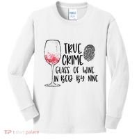 True Crime Glass Of Wine In Bed By Nine Meme Quote Kids Long Sleeve Shirt thumb 0