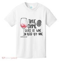 True Crime Glass Of Wine In Bed By Nine Meme Quote Kids T-Shirt thumb 0