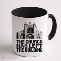 The Church Has Left The Building Inspirational Love God Gift Coffee Mug thumb 1