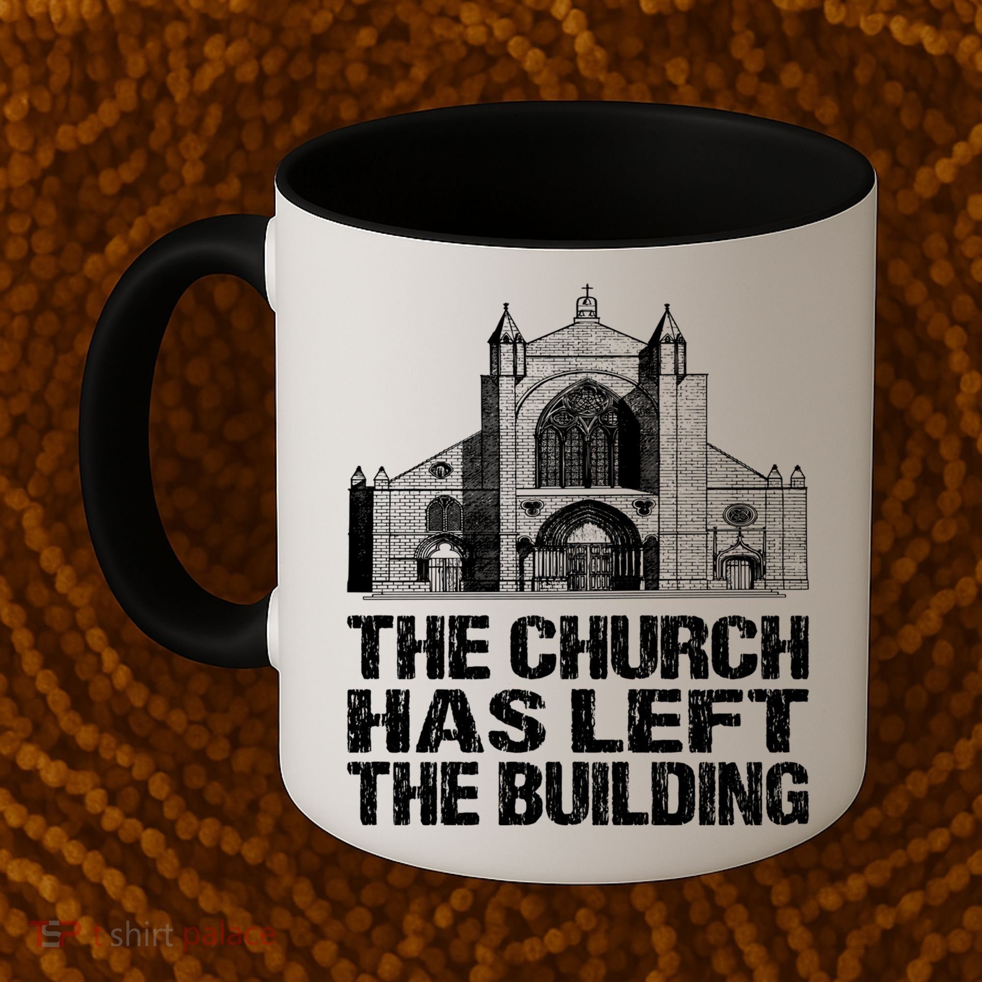 The Church Has Left The Building Inspirational Love God Gift Coffee Mug