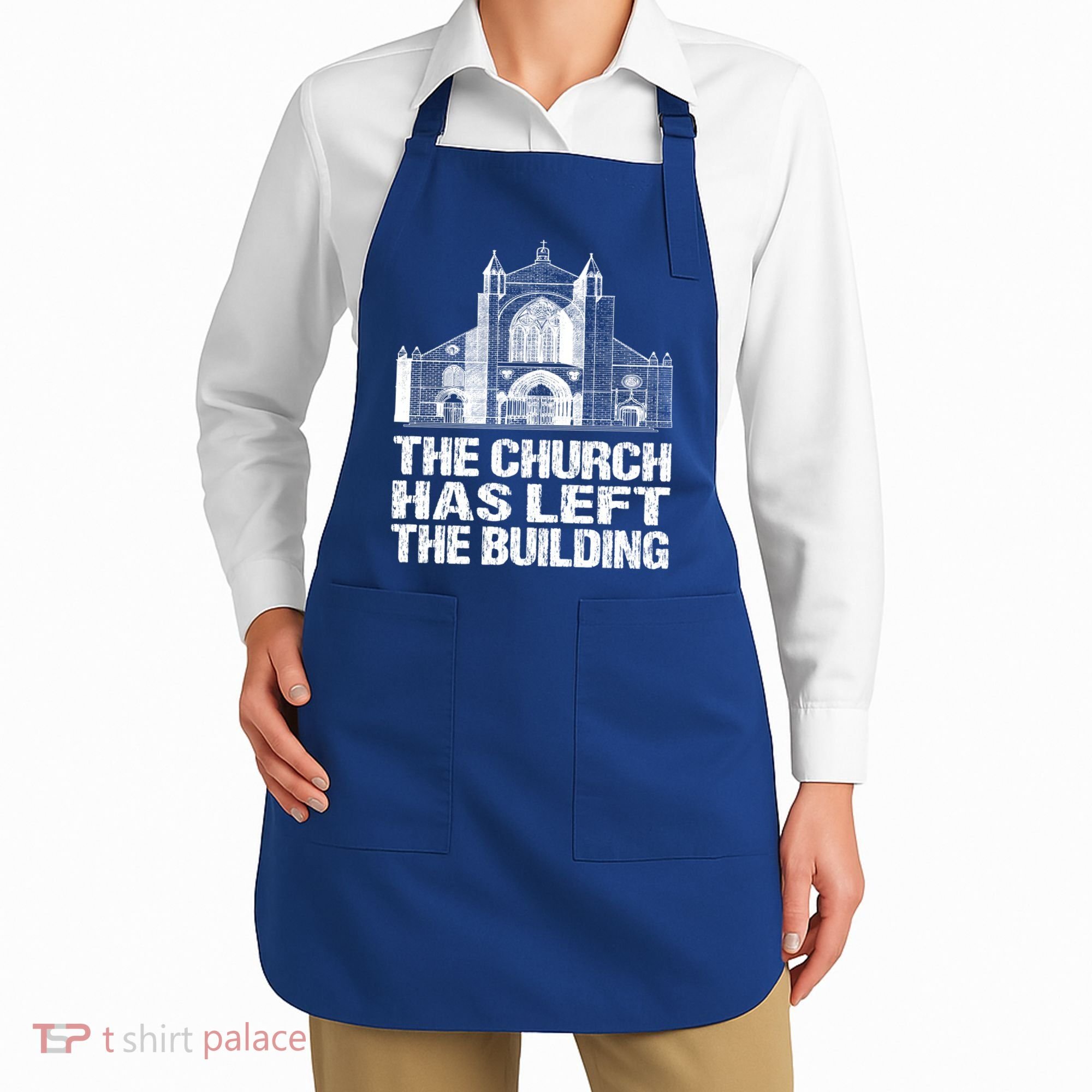 The Church Has Left The Building Inspirational Love God Gift Apron