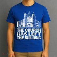 The Church Has Left The Building Inspirational Love God Gift T-Shirt thumb 3