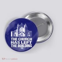 The Church Has Left The Building Inspirational Love God Gift Button thumb 0