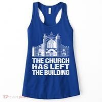 The Church Has Left The Building Inspirational Love God Gift Women's Tank Top thumb 0