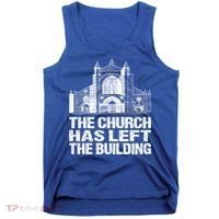 The Church Has Left The Building Inspirational Love God Gift Tank Top thumb 0