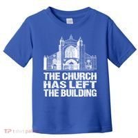 The Church Has Left The Building Inspirational Love God Gift Toddler T-Shirt thumb 0