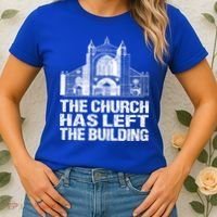 The Church Has Left The Building Inspirational Love God Gift Women's T-Shirt thumb 2