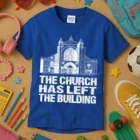 The Church Has Left The Building Inspirational Love God Gift Kids T-Shirt thumb 3